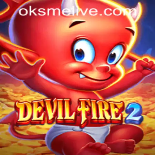 Exploring the World of DevilFire2 and Understanding oksme PH Login